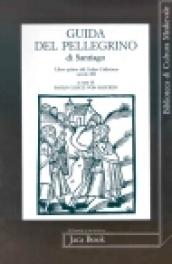Guida del pellegrino di Santiago. Libro 5º del Codex Calixtinus sec. XII