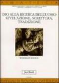 Dio alla ricerca dell'uomo. Rivelazione, Scrittura, tradizione