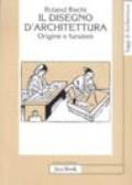 Il disegno d'architettura. Origine e funzioni