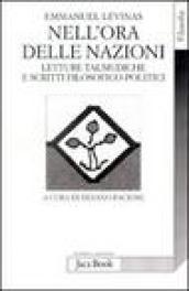 Nell'ora delle nazioni. Letture talmudiche e scritti filosofico-politici