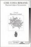 Che cosa rimane. Racconti dopo il Sessantotto