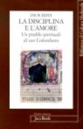 La disciplina e l'amore. Profilo spirituale di san Colombano