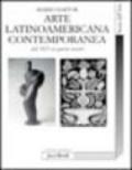 L'arte latinoamericana contemporanea. Dal 1825 ai nostri giorni