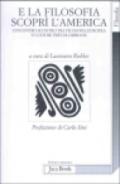 E la filosofia scoprì l'America. Incontro scontro tra filosofia europea e culture precolombiane