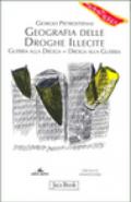 Geografia delle droghe illecite. Guerra alla droga=droga alla guerra