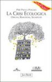 La crisi ecologica: origini, rimozioni, significati