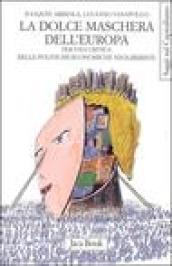 La dolce maschera dell'Europa. Per una critica delle politiche economiche neoliberiste