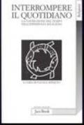 Interrompere il quotidiano. La costruzione del tempo nell'esperienza religiosa