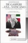 De Gasperi, gli Usa e il Vaticano all'inizio della guerra fredda