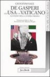 De Gasperi, gli Usa e il Vaticano all'inizio della guerra fredda