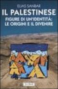 Il palestinese. Figure di un'identità: le origini e il divenire