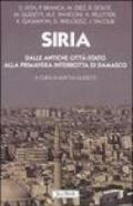 Siria. Dalle antiche città-stato alla primavera interrotta di Damasco