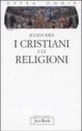 Opera omnia. 1.I cristiani e le religioni. Dagli atti degli apostoli al Vaticano II