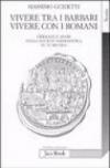 Vivere tra i barbari, vivere con i romani. Germani e arabi nella società tardoantica. IV-VI secolo d.C.