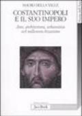 Costantinopoli e il suo impero. Arte, architettura, urbanistica nel millennio bizantino. Ediz. illustrata