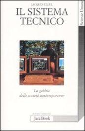 Il sistema tecnico. La gabbia delle società contemporanee