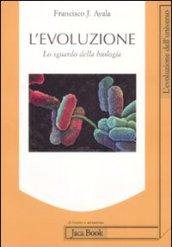 L'evoluzione. Lo sguardo della biologia