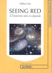 Seeing red. L'universo non si espande. Redshifts, cosmologia e scienza accademica