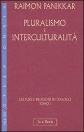 Culture e religioni in dialogo. 6.Pluralismo e interculturalità