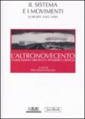 L'altronovecento. Comunismo eretico e pensiero critico. 2.Il sistema e i movimenti (Europa 1945-1989)