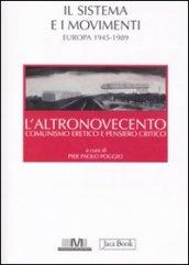 L'altronovecento. Comunismo eretico e pensiero critico. 2.Il sistema e i movimenti (Europa 1945-1989)