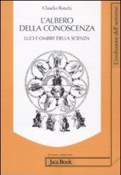 L'albero della conoscenza. Luci e ombre della scienza