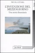 L'invenzione del Mezzogiorno. Una storia finanziaria