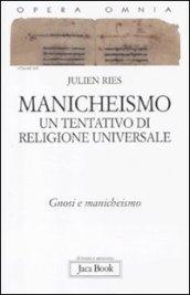 Opera omnia. 9.Manicheismo: un tentativo di religione universale. Gnosi e manicheismo