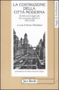 La costruzione della città moderna. Scritti scelti dagli Atti dei congressi dell'Ifhtp (1923-1938)