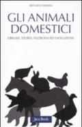 Gli animali domestici. Origini, storia, filosofia ed evoluzione