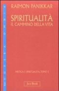 Spiritualità: il cammino della vita. 1.Mistica e spiritualità