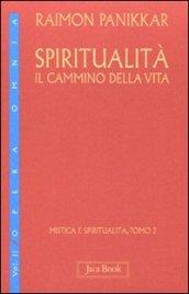 Spiritualità: il cammino della vita. 1.Mistica e spiritualità