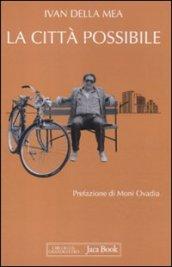 La città possibile. Interventi su «L'Unità», 1988-1993