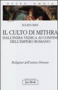 Opera omnia. 7.Il culto di Mithra. Dall'India vedica ai confini dell'impero romano