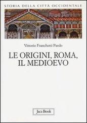 Storia della città occidentale. 1.Le origini, Roma, il Medioevo