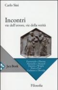 Incontri. Vie dell'errore, vie della verità