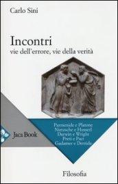 Incontri. Vie dell'errore, vie della verità