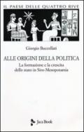 Il paese delle quattro rive. Corpus mesopotamico. 1.Alle origini della politica. La formazione e la crescita dello Stato in Siro-Mesopotamia