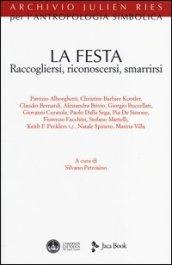 La festa. Raccogliersi, riconoscersi, smarrirsi