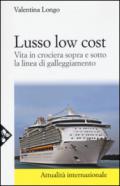 Lusso low cost. Vita in crociera sopra e sotto la linea di galleggiamento