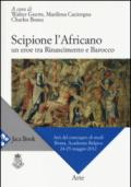 Scipione l'Africano. Un eroe tra Rinascimento e Barocco. Atti del Convegno di studi (Roma, 24-25 maggio 2012)