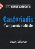 Castoriadis. L'autonomia radicale