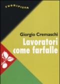 Lavoratori come farfalle. La resa del più forte sindacato d'Europa