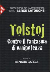 Tolstoj. Contro il fantasma dell'onnipotenza