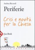 Periferie. Crisi e novità per la Chiesa