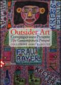 Outsider art. Contemporaneo presente. Collezione Fabio e Leo Cei. Ediz. italiana e inglese