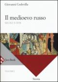 Storia della Russia e dei paesi limitrofi. Chiesa e impero. 1.Il medioevo russo. Secoli X-XVII