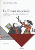 Storia della Russia e dei paesi limitrofi. Chiesa e impero. 2.La Russia imperiale. Da Pietro il Grande a Nicola II (1682-1917)