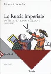 Storia della Russia e dei paesi limitrofi. Chiesa e impero. 2.La Russia imperiale. Da Pietro il Grande a Nicola II (1682-1917)