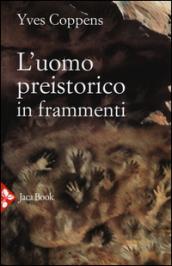 L'uomo preistorico in frammenti